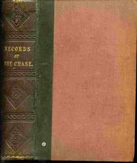 image of Records Of The Chase, And Memoirs Of Celebrated Sportsmen; Illustrating Some Of The Usages Of Olden Times and Compairing Them with Prevailing Customs, Together with an Introduction to Most of the Fashionable Hunting Countries, and Comments, by Cecil.
