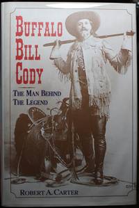 Buffalo Bill Cody The Man Behind The Legend