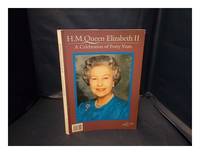 H.M. Queen Elizabeth II : a celebration of forty years / editor Joyce Quarrie