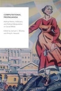 Computational Propaganda: Political Parties, Politicians, and Political Manipulation on Social...