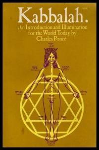 KABBALAH - An Introduction and Illumination for the World Today by Ponce, Charles - 1973