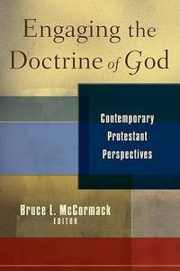 Engaging the Doctrine of God: Contemporary Protestant Perspectives