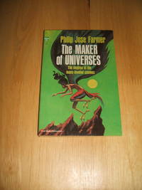 The Maker of Universes by Philip Jose Farmer, - 1965