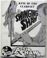 Swinging Shaw. King of the Clarinet. A Bio-Discography of Artie Shaw