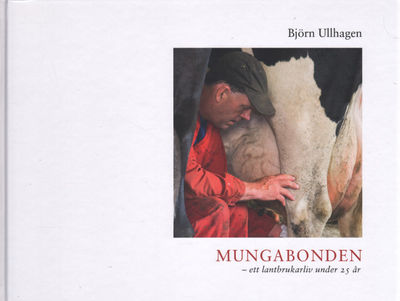 MUNGABONDEN - ett lantbrukarliv under 25 år.