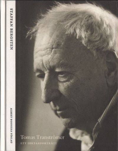 TOMAS TRANSTRÖMER. Ett diktarporträtt.