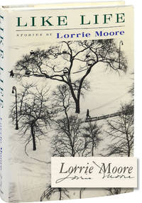 Like Life (Signed First Edition) by Lorrie Moore - 1990