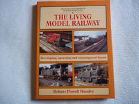 The Living Model Railway: Developing, Operating and Enjoying Your Layout (Library of Railway Modelling) by R. Powell Hendry - First Edition - 1994 - from Carmarthenshire Rare Books. (SKU: 113305)