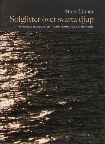 SOLGLITTER ÖVER SVARTA DJUP. Pindaros segerdikter…