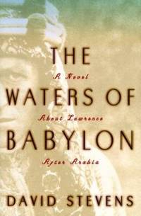 Waters of Babylon : A Novel about Lawrence after Arabia