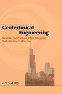 Geotechnical Engineering: Principles and Practices of Soil Mechanics and Foundation Engineering
