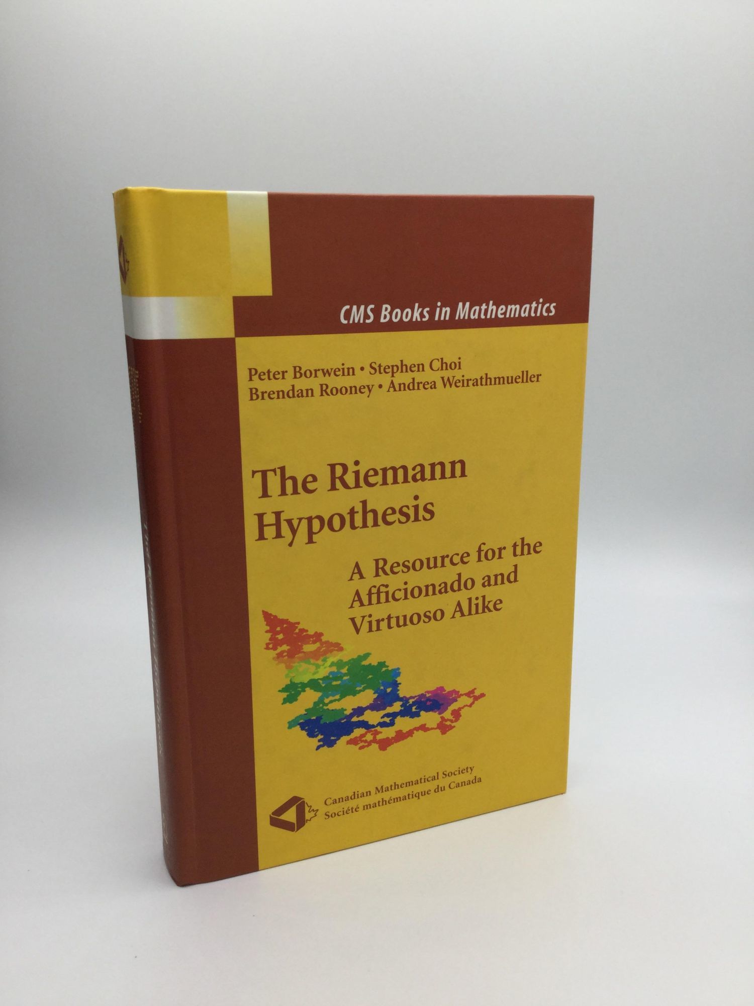 The Riemann Hypothesis: A Resource for the Afficionado and Virtuoso Alike (CMS Books in Mathematics)