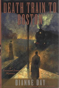 DEATH TRAIN TO BOSTON. by Dianne Day - Signed First Edition - (1999) - from Bookfever.com, IOBA (SKU: 59683)