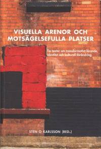 Visuella arenor och motsägelsefulla platser. Tio…