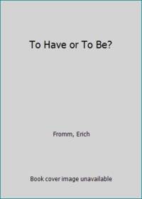 To Have or To Be?
