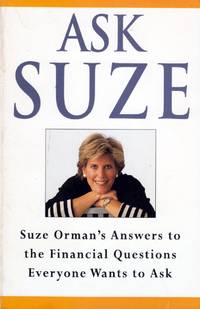 Ask Suze: Suze Orman's Answers to the Financial Questions Everyone Wants to Ask