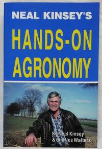 Neal Kinsey's Hands On Agronomy