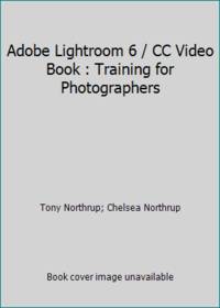 Adobe Lightroom 6 / CC Video Book : Training for Photographers