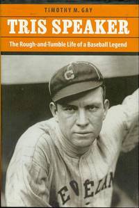 image of Tris Speaker: The Rough-and-Tumble Life of a Baseball Legend