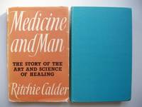 Medicine and Man  -  The Story of the Art and Science of Healing