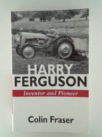 Harry Ferguson: Inventor and Pioneer [Paperback] Fraser, Colin