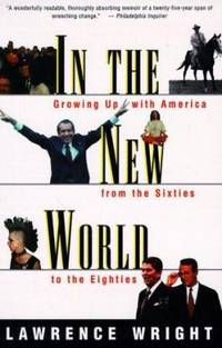 In the New World : Growing up with America from the Sixties to the Eighties