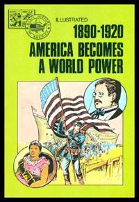 image of AMERICA BECOMES A WORLD POWER - 1890 - 1920