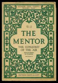 THE MENTOR - THE CONQUEST OF THE AIR - April 1 1914 - Serial Number 56 - Volume 2, number 4 de Woodhouse, Henry - 1914