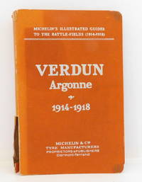 Michelin's Illustrated Guides To The Battle-Fields (1914-1918) VERDUN ARGONNE 1914-1918: An...