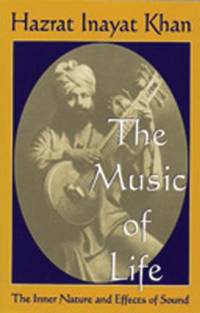 The Music of Life : The Inner Nature and Effects of Sound