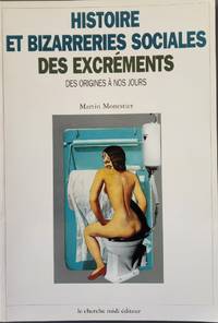 cover of Histoire et bizarreries sociales des excréments des origines à nos jours