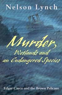 Murder, Wetlands and an Endangered Species: Edgar Cayce and the Brown Pelicans