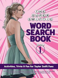 The Super Swiftie Word Search Book, Vol. 1: Activities, Trivia & Fun for Taylor Swift Fans