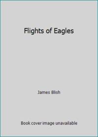 Flights of Eagles by James Blish - 2009