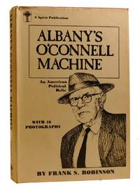 ALBANY'S O'CONNELL MACHINE An American Political Relic