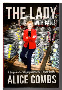 THE LADY WITH BALLS: A Single Mother&#039;s Triumphant Battle In A Man&#039;s World. by Combs, Alice - (2019)