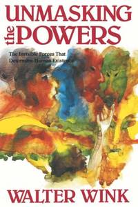 Unmasking the Powers (Powers, Vol 2): The Invisible Forces That Determine Human Existence