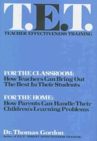 Teacher Effectiveness Training : The Program Proven to Help Teachers Bring Out the Best in Students by Thomas Gordon - 1975