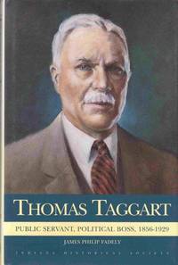 image of Thomas Taggart: Public Servant, Political Boss, 1856-1929