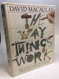 The Way Things Work by MACAULAY, David - 1988