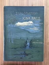 Exploration of Mount Kina Balu, North Borneo by Whitehead, John - 1893