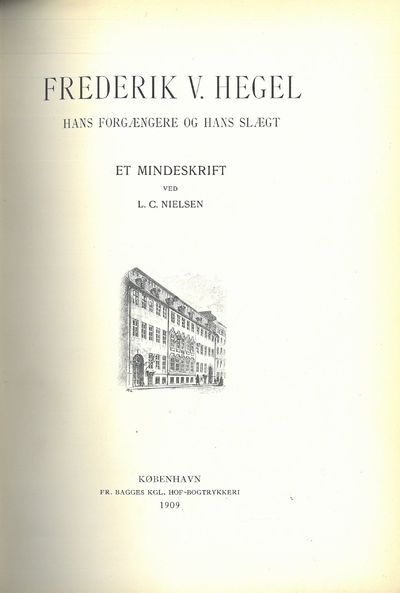 Frederik V. Hegel. Han forgængerer og hans slægt.…