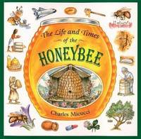 The Life and Times of the Honeybee