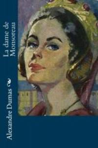 La dame de Monsoreau (Volume 3) (French Edition) by Alexandre Dumas - 2016-04-05