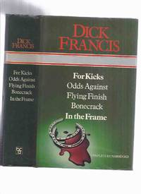 OMNIBUS: For Kicks; Odds Against; Flying Finish; Bonecrack; In the Frame ---by Dick Francis -a...