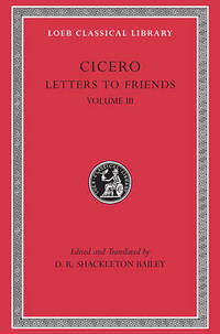 Cicero: Letters to Friends: v. 3