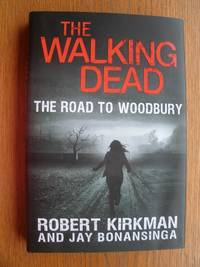 The Walking Dead: The Road to Woodbury by Kirkman, Robert & Jay Bonansinga - 2012