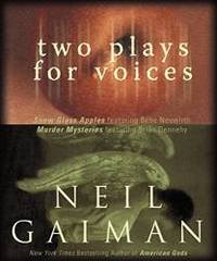 Two Plays for Voices by Neil Gaiman - 2002-05-06