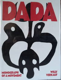 Dada: Monograph of a Movement