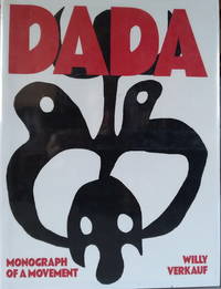 Dada: Monograph of a Movement by Verkauf, Willy, ed - 1975